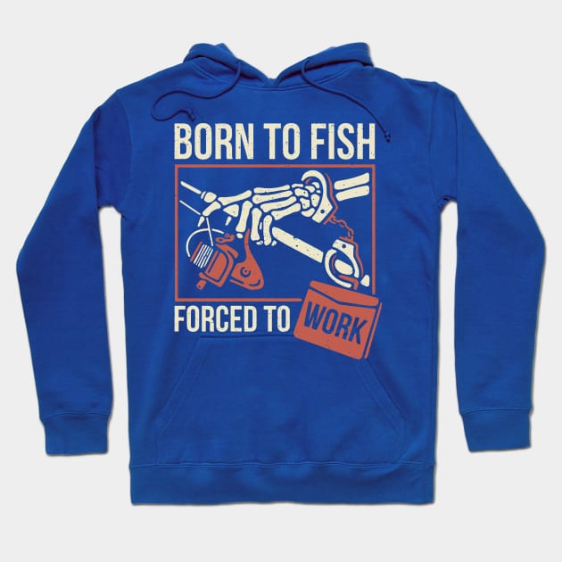 born to fish forced to work 2 Hoodie by luinhan